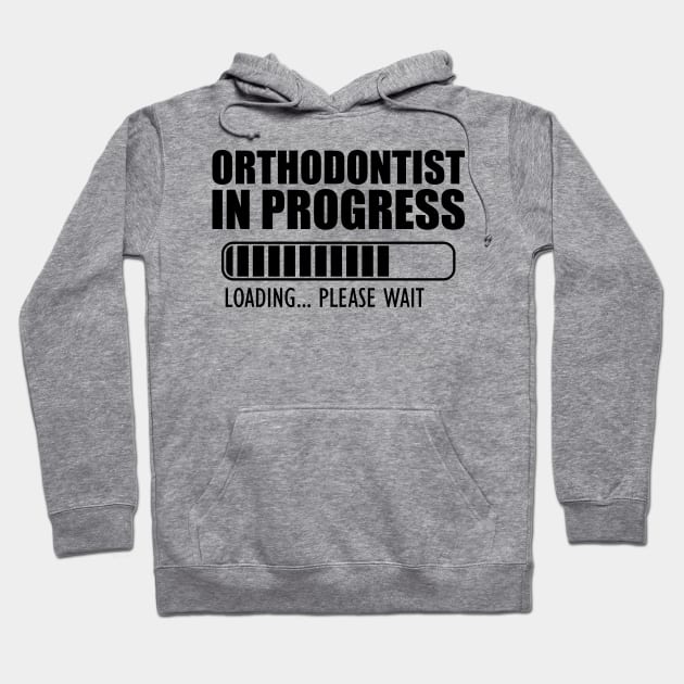 Orthodontist in progress loading Hoodie by KC Happy Shop